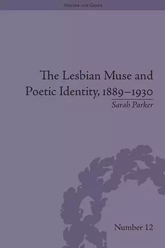The Lesbian Muse and Poetic Identity, 1889-1930 cover