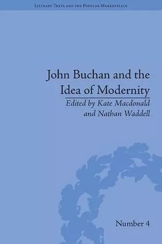 John Buchan and the Idea of Modernity cover