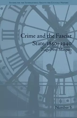 Crime and the Fascist State, 1850–1940 cover