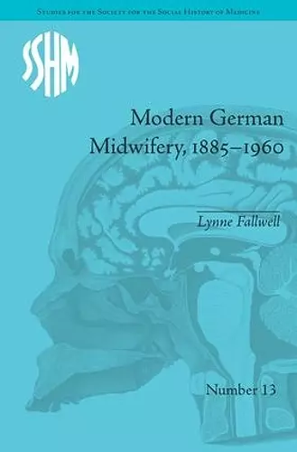 Modern German Midwifery, 1885–1960 cover