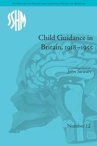 Child Guidance in Britain, 1918–1955 cover