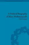 A Political Biography of Mary Wollstonecraft cover