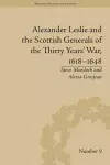 Alexander Leslie and the Scottish Generals of the Thirty Years' War, 1618–1648 cover