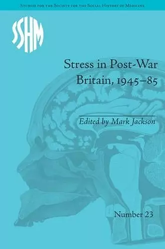 Stress in Post-War Britain, 1945–85 cover