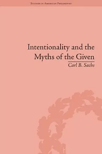 Intentionality and the Myths of the Given cover