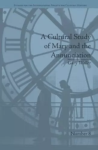 A Cultural Study of Mary and the Annunciation cover