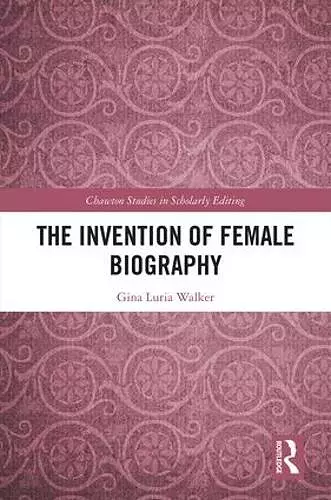 The Invention of Female Biography cover