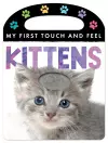 My First Touch and Feel: Kittens cover