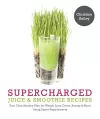 Supercharged Juice & Smoothie Recipes cover