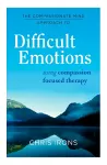 The Compassionate Mind Approach to Difficult Emotions cover
