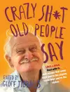 Crazy Sh*t Old People Say cover