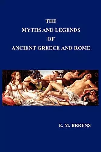 Myths and Legends of Ancient Greece and Rome cover