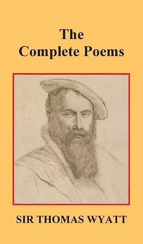 The Complete Poems of Thomas Wyatt cover