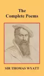 The Complete Poems of Thomas Wyatt cover