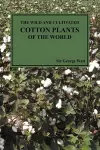 The Wild and Cultivated Cotton Plants of the World (Paperback) cover