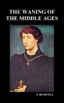 The Waning of the Middle Ages (Hardback) cover