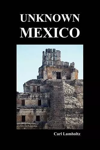Unknown Mexico (Paperback) cover