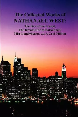 The Collected Works of Nathanael West cover