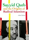 Sayyid Qutb and the Origins of Radical Islamism cover