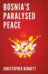 Bosnia's Paralysed Peace cover