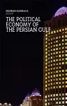 The Political Economy of the Persian Gulf cover