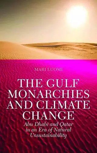 The Gulf Monarchies and Climate Change cover