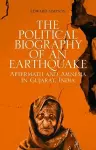 The Political Biography of an Earthquake cover