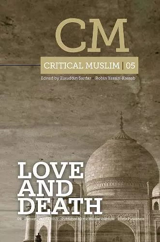 Critical Muslim 05: Love and Death cover