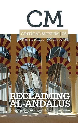 Critical Muslim 06: Reclaiming Al-Andalus cover