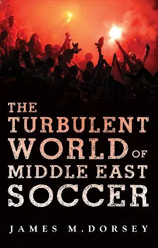 The Turbulent World of Middle East Soccer cover