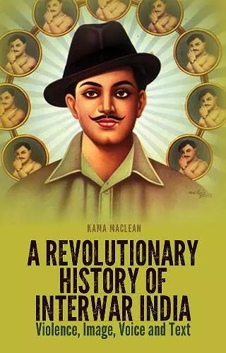 A Revolutionary History of Interwar India cover