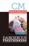 Critical Muslim 12: Dangerous Freethinkers cover