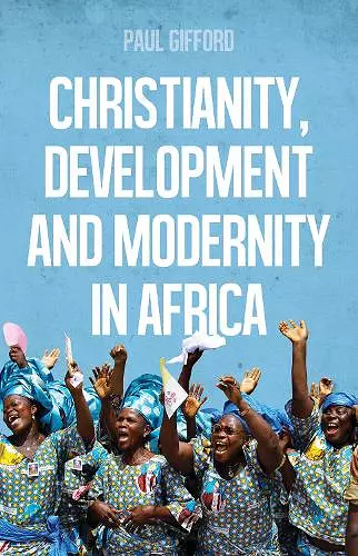 Christianity, Development and Modernity in Africa cover