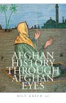 Afghan History Through Afghan Eyes cover