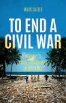 To End a Civil War cover