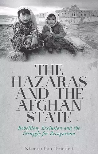 The Hazaras and the Afghan State cover