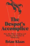 The Despot's Accomplice cover