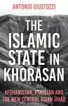 The Islamic State in Khorasan  cover