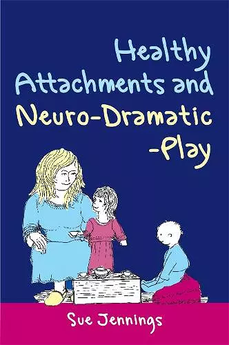 Healthy Attachments and Neuro-Dramatic-Play cover