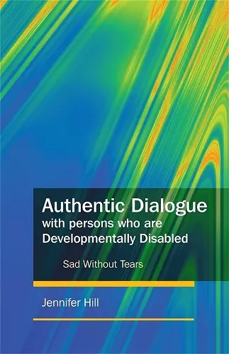 Authentic Dialogue with Persons who are Developmentally Disabled cover