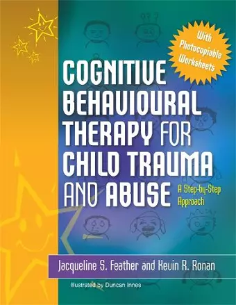 Cognitive Behavioural Therapy for Child Trauma and Abuse cover