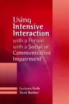 Using Intensive Interaction with a Person with a Social or Communicative Impairment cover