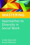 Mastering Approaches to Diversity in Social Work cover