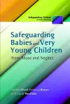 Safeguarding Babies and Very Young Children from Abuse and Neglect cover