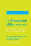 The Therapeutic Milieu Under Fire cover