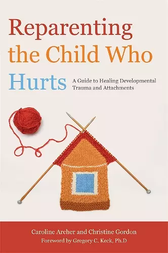 Reparenting the Child Who Hurts cover