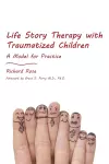 Life Story Therapy with Traumatized Children cover