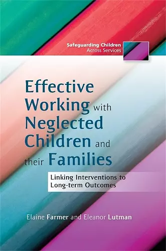 Effective Working with Neglected Children and their Families cover