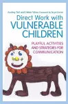 Direct Work with Vulnerable Children cover