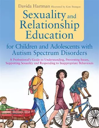 Sexuality and Relationship Education for Children and Adolescents with Autism Spectrum Disorders cover